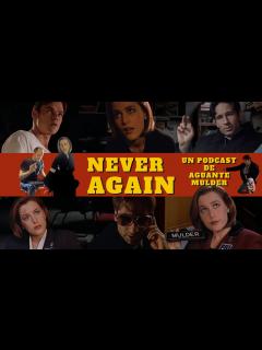 [x]X-FILES: NEVER AGAIN parte 1 || Podcast Aguante Mulder #expedientex # ...