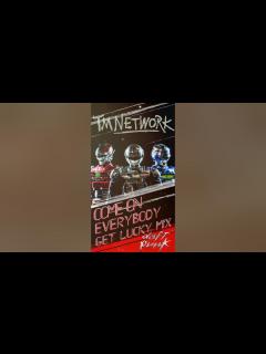 [x]Come On Everybody × Get Lucky #TMNETWORK #tmn #FANKS #宇都宮隆 #小室哲哉 #木根尚登 ...
